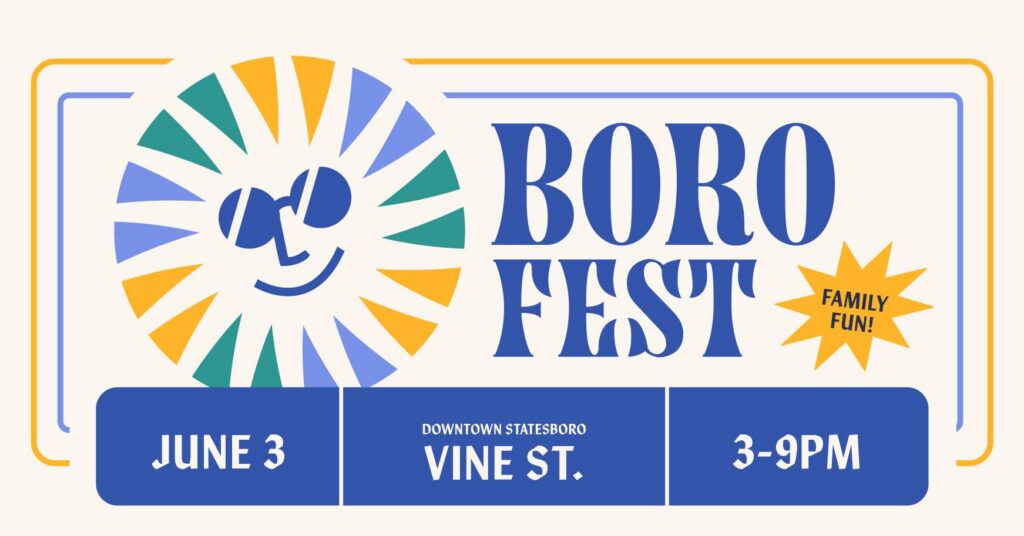Visual advertisement for BoroFest featuring a cheerful sun graphic with sunglasses and colorful rays in blue, yellow, green, and purple. The event details are displayed in bold text: “BORO FEST” with a yellow starburst that says “Family Fun!” Event date and time are listed as June 3, from 3–9 PM, taking place on Vine Street in Downtown Statesboro. The design uses a vibrant, festive color palette to highlight the fun, family-friendly atmosphere.